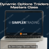 Dynamic Options Traders Masters Class By John Carter - Simpler Trading Free Download