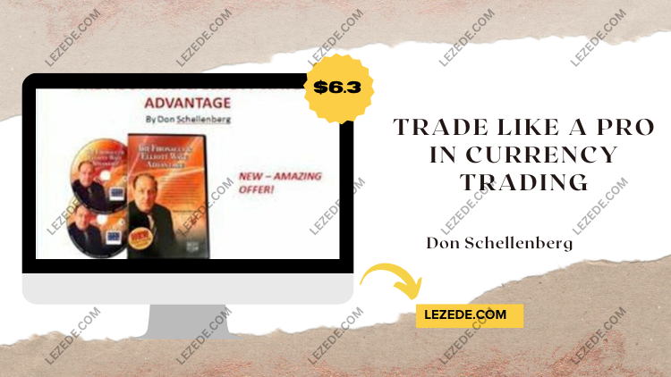 Trade-Like-a-Pro-in-Currency-Trading-by-Don-Schellenberg