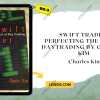 Swift-Trader-Perfecting-the-Art-of-DayTrading-by-Charles-Kim