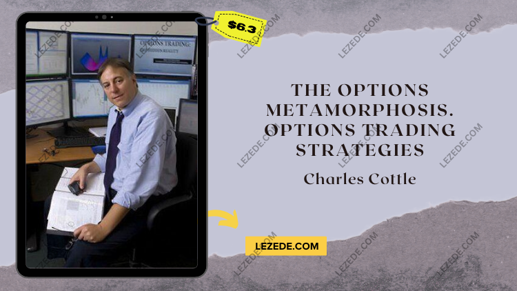 The-Options-Metamorphosis-Options-Trading-Strategies-by-Charles-Cottle