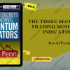 The-Three-Secrets-to-Trading-Momentum-Indicators-by-David-Penn