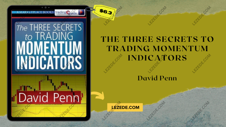 The-Three-Secrets-to-Trading-Momentum-Indicators-by-David-Penn