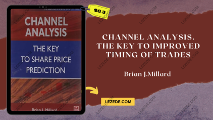 Channel-Analysis.-The-Key-to-Improved-Timing-of-Trades-by-Brian-J.Millard