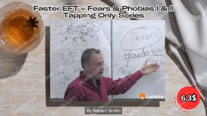 Faster EFT – Fears & Phobias I & II – Tapping Only Series by Robert Smith Free Download