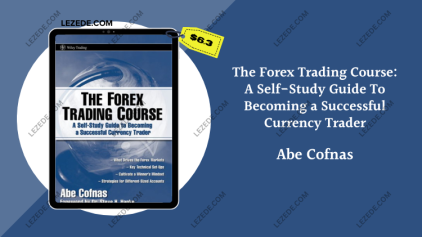 The-Forex-Trading-Course:-A-Self-Study-Guide-To-Becoming-a-Successful-Currency-Trader-by-Abe-Cofnas