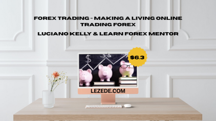 Forex‑Trading‑Making‑A‑Living‑Online‑Trading‑Forex‑By‑Luciano‑Kelly‑&‑Learn‑Forex‑Mentor