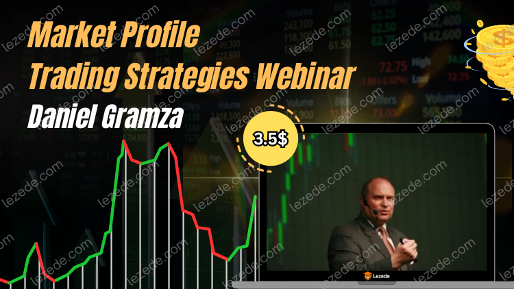 Market Profile Trading Strategies Webinar By Daniel Gramza Free Download
