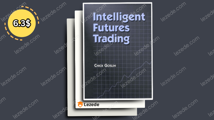Intelligent Futures Trading by Chick Goslin Free Download