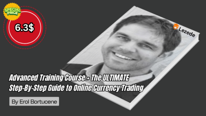 Advanced Training Course + The ULTIMATE Step-By-Step Guide to Online Currency Trading by Erol Bortucene Free Download