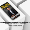 The-Wolf-of-Investing-My-Insider's-Playbook-for-Making-a-Fortune-on-Wall-Street-By-Jordan-Belfort