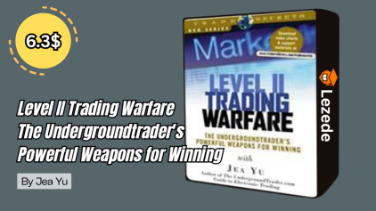 Level II Trading Warfare - The Undergroundtrader's Powerful Weapons for Winning by Jea Yu Free Download