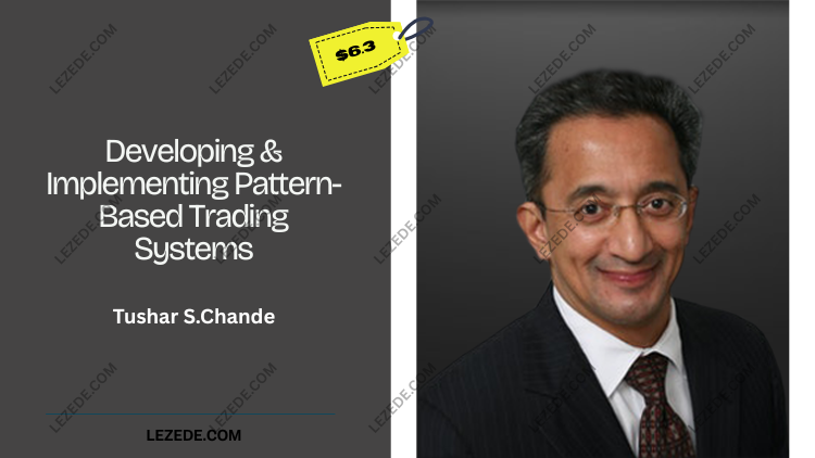 Developing-&-Implementing-Pattern-Based-Trading-Systems-By-Tushar-S.Chande