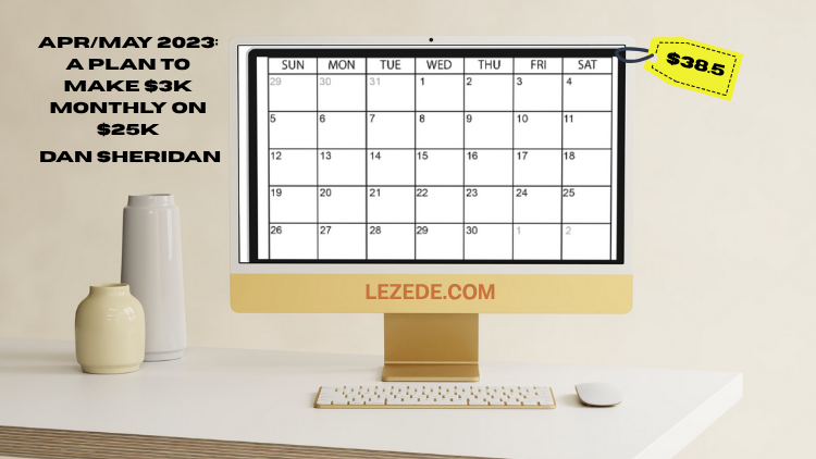 Apr/May-2023:-A-Plan-to-Make-$3K-Monthly-on-$25K-by-Dan-Sheridan