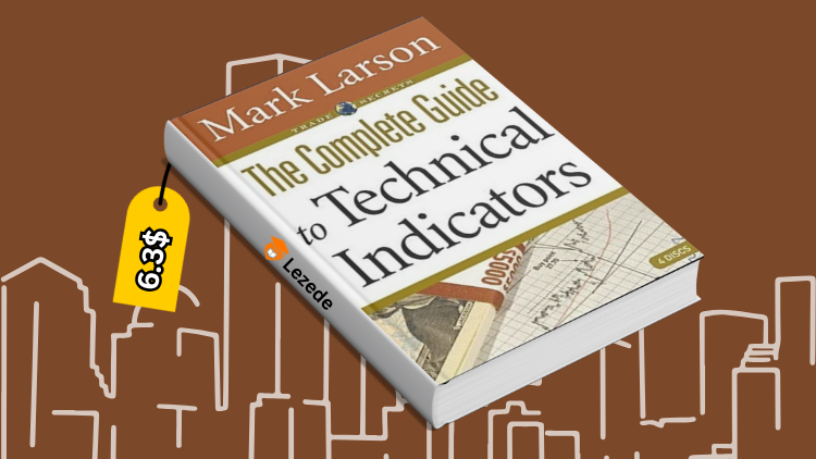 The Complete Guide to Technical Indicators by Mark Larson Free Download