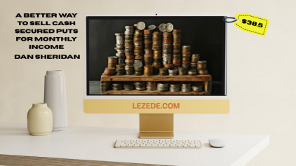 A-better-Way-to-sell-Cash-Secured-Puts-for-Monthly-income-by-Dan-Sheridan