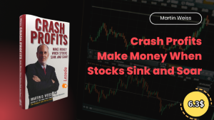 Crash Profits Make Money When Stocks Sink and Soar by Martin Weiss Free Download