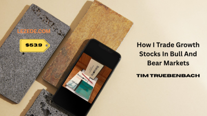 How-I-Trade-Growth-Stocks-In-Bull-And-Bear-Markets-by-Tim-Truebenbach