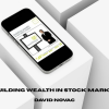 Building-Wealth-In-Stock-Market-By-David-Novac