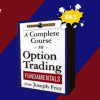 A Complete Course in Option Trading Fundamentals by Joseph Frey