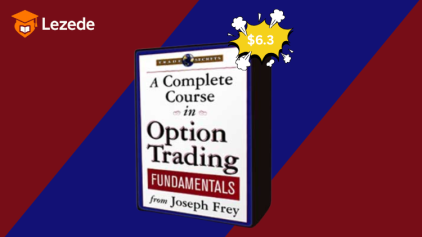 A Complete Course in Option Trading Fundamentals by Joseph Frey