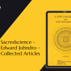 Sacredscience - Edward Johndro – Collected Articles