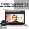 Stock Options Day Trading Mindset for Success by Allen Maxwell, Scott Paton, & Scott Alex