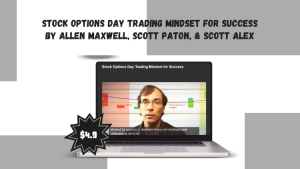 Stock Options Day Trading Mindset for Success by Allen Maxwell, Scott Paton, & Scott Alex