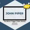 The Binary Trigger (Video, Books) By John Piper