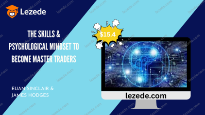 The Skills & Psychological Mindset to Become Master Traders