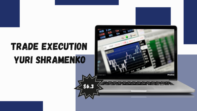 Trade Execution by Yuri Shramenko