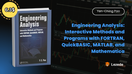 Engineering Analysis: Interactive Methods and Programs with FORTRAN, QuickBASIC, MATLAB, and Mathematica By Yen-Ching Pao Free Download