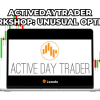 Activedaytrader - Workshop: Unusual Options Free Download