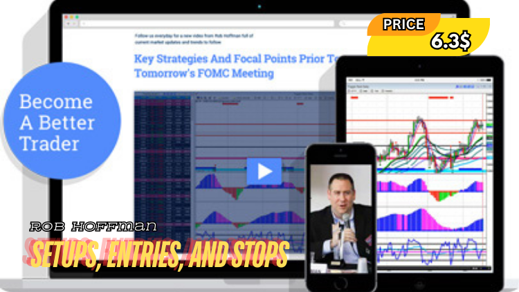 Setups, Entries, and Stops By Rob Hoffman - Become A Better Trader Free Download