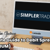 Ultimate Guide to Debit Spreads (PREMIUM) by Simpler Options Free Download