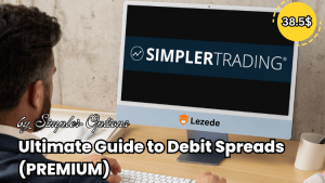 Ultimate Guide to Debit Spreads (PREMIUM) by Simpler Options Free Download