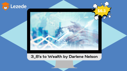 3_8’s to Wealth (Audio 84 MB+ WorkBooks) by Darlene Nelson