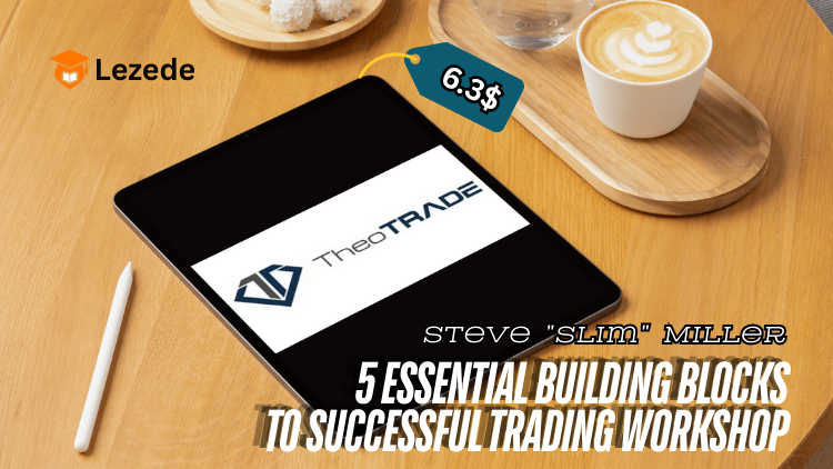 5 Essential Building Blocks to Successful Trading Workshop with Steve "Slim" Miller Free Download