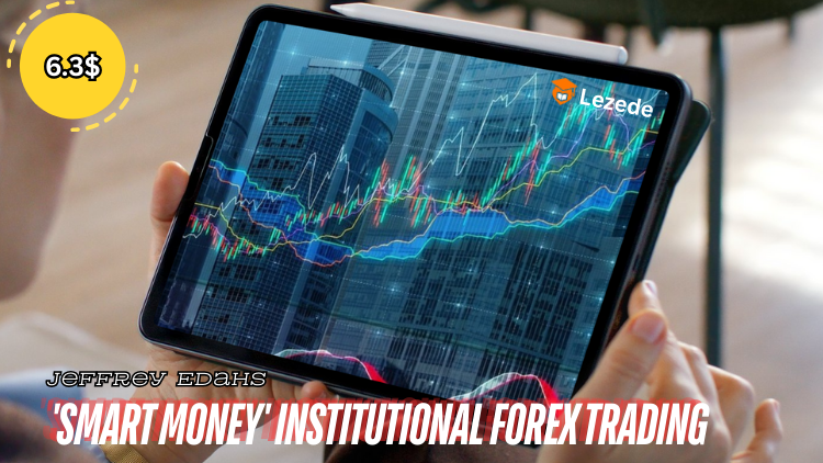 'Smart Money' Institutional Forex Trading By Jeffrey Edahs Free Download
