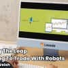 Making The Leap Learning To Trade With Robots By Scott Welsh Free Download