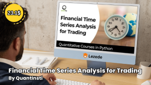 Financial Time Series Analysis for Trading By QuantInsti Free Download