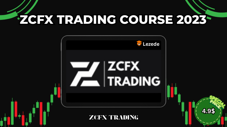 ZCFX Trading Course 2023 By ZCFX Trading Free Download