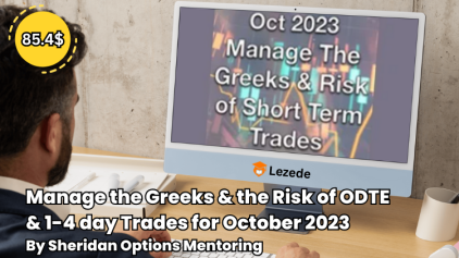 Manage the Greeks & the Risk of ODTE & 1-4 day Trades for October 2023 By Sheridan Options Mentoring Free Download