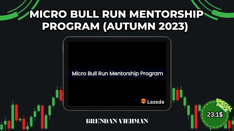 Micro Bull Run Mentorship Program (Autumn 2023) By Brendan Viehman Free Download