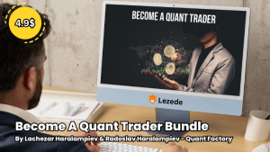 Become A Quant Trader Bundle By Lachezar Haralampiev & Radoslav Haralampiev - Quant Factory Free Download