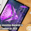 The Crypto Investing Blueprint to Financial Freedom by 2025 by Crypto Dan Free Download