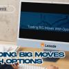 Trading BIG Moves With Options by MATT CHOI Free Download