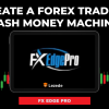Create A Forex Trading Cash Money Machine by FX Edge Pro Free Download