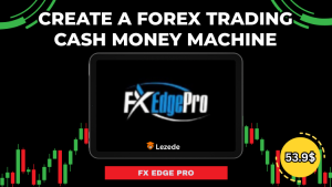 Create A Forex Trading Cash Money Machine by FX Edge Pro Free Download