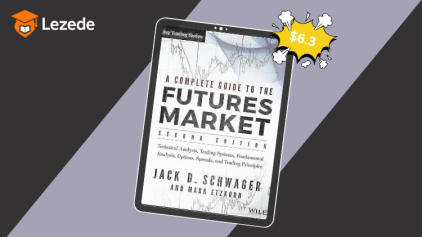 A Complete Guide to the Futures Market: Technical Analysis, Trading Systems, Fundamental Analysis, Options, Spreads, and Trading Principles (Wiley Trading) 2nd Edition By Jack Schwager