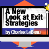 A New Look at Exit Strategies by Charles LeBeau